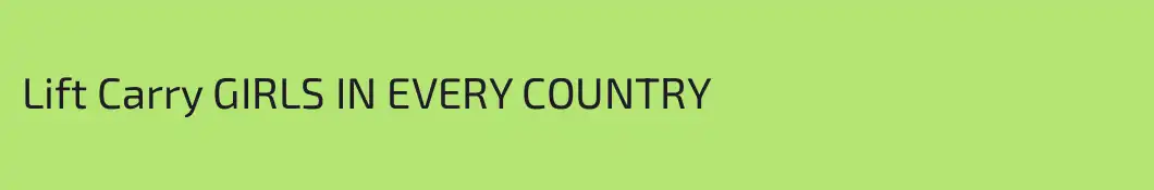 Lift Carry GIRLS IN EVERY COUNTRY 